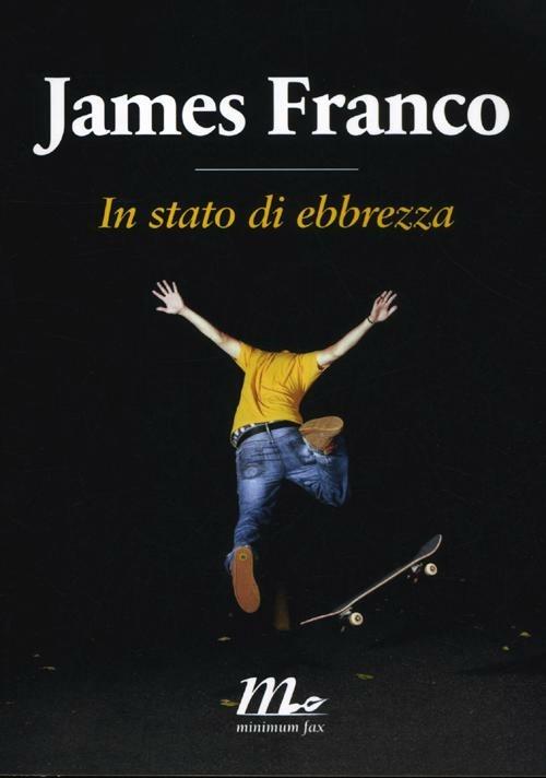 In stato di ebbrezza - James Franco - copertina
