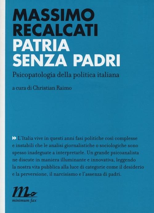 Patria senza padri. Psicopatologia della politica italiana - Massimo Recalcati - copertina
