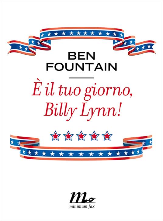 È il tuo giorno, Billy Lynn! - Ben Fountain,Martina Testa - ebook