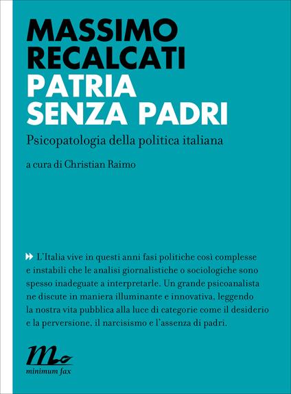 Patria senza padri. Psicopatologia della politica italiana - Massimo Recalcati,Christian Raimo - ebook