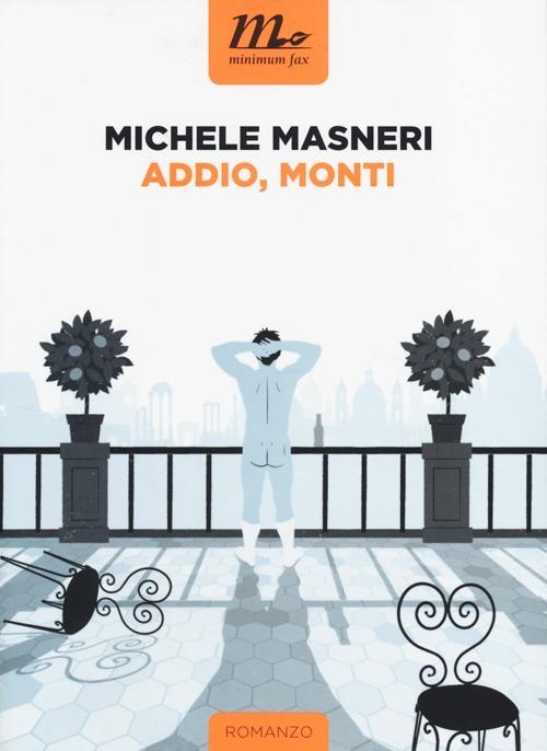 Addio, Monti - Michele Masneri - copertina