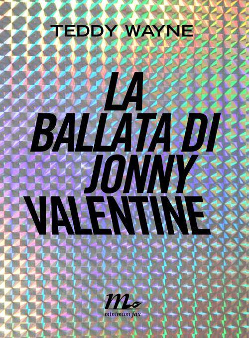 La ballata di Jonny Valentine - Teddy Wayne - copertina