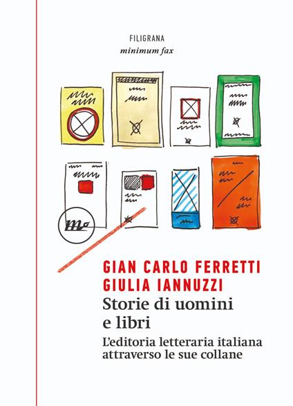 Storie di uomini e libri. L'editoria letteraria italiana attraverso le sue collane - Gian Carlo Ferretti,Giulia Iannuzzi - ebook