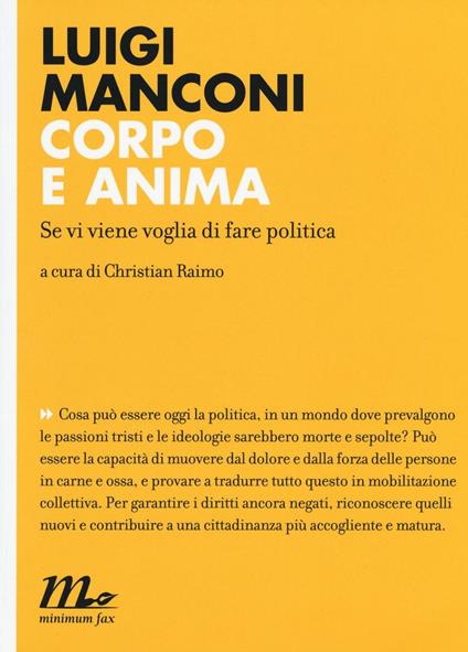 Corpo e anima. Se vi viene voglia di fare politica - Luigi Manconi - copertina