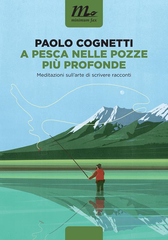 A pesca nelle pozze più profonde. Meditazioni sull'arte di scrivere racconti - Paolo Cognetti - ebook