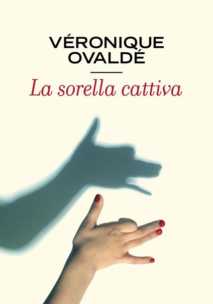 La sorella cattiva - Véronique Ovaldé,Lorenza Pieri - ebook