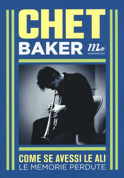 Come se avessi le ali. Le memorie perdute - Chet Baker - copertina