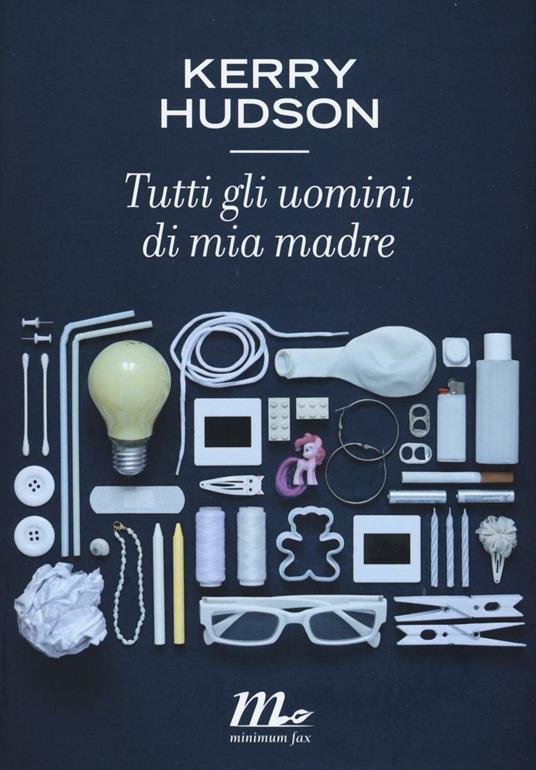 Tutti gli uomini di mia madre - Kerry Hudson - copertina