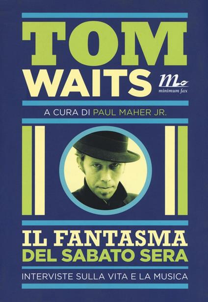 Il fantasma del sabato sera. Interviste sulla vita e la musica - Tom Waits - copertina
