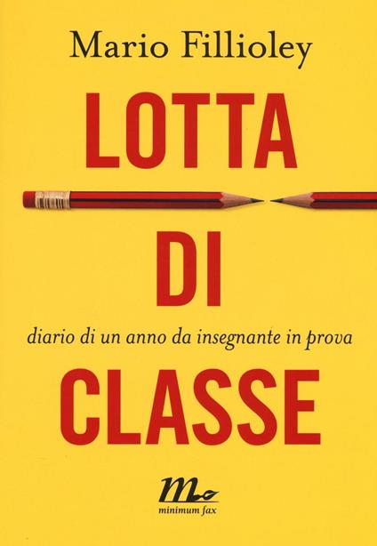 Lotta di classe. Diario di un anno da insegnante in prova - Mario Fillioley - copertina