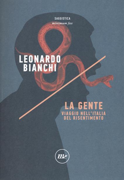 La gente. Viaggio nell'Italia del risentimento - Leonardo Bianchi - copertina