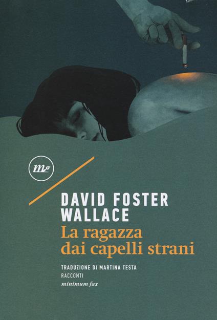 La ragazza dai capelli strani - David Foster Wallace - copertina