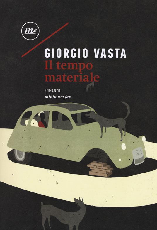 Il tempo materiale - Giorgio Vasta - copertina