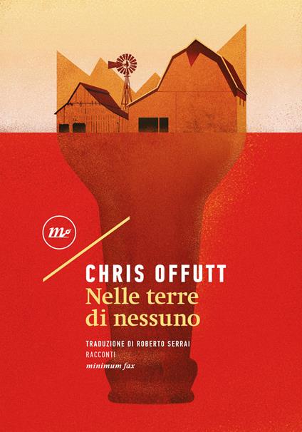 Nelle terre di nessuno - Chris Offutt,Roberto Serrai - ebook