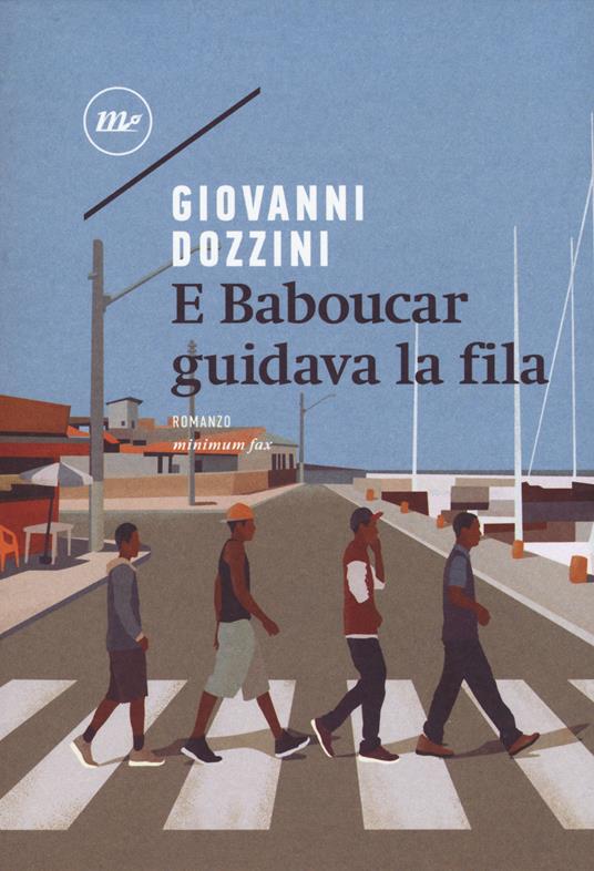 E Baboucar guidava la fila - Giovanni Dozzini - copertina