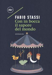 Con in bocca il sapore del mondo. Dieci vite quasi vere di poeti italiani del Novecento