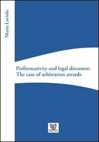 Performativity and legal discourse. The case of arbitration awards - Maria Laviola - copertina
