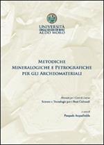 Metodiche mineralogiche e petrografiche per gli archeomateriali