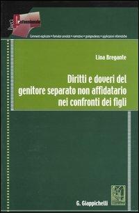 Diritti e doveri del genitore separato non affidatario nei confronti dei figli - Lina Bregante - copertina