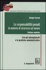 Le responsabilità penali in materia di sicurezza sul lavoro. Con gli adempimenti e le pratiche amministrative