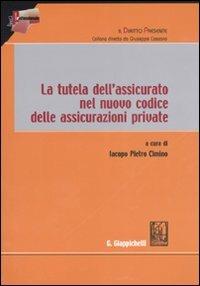 La tutela dell'assicurato nel nuovo codice delle assicurazioni private - copertina