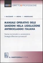 Manuale operativo delle sanzioni nella legislazione antiriciclaggio italiana. Norme incriminatrici e sanzionatorie. Strategie difensive e processuali