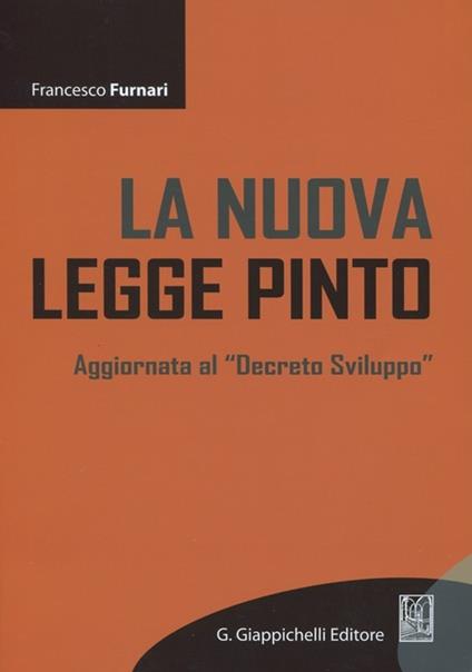 La nuova legge Pinto. Aggiornata al «Decreto sviluppo» - Francesco Furnari - copertina