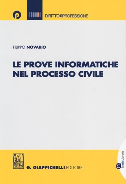 Le prove informatiche nel processo civile - Filippo Novario - copertina