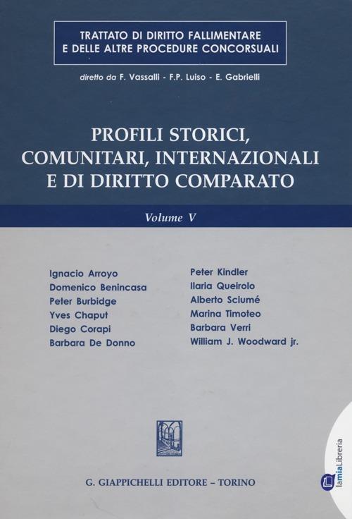Trattato di diritto fallimentare e delle altre procedure concorsuali. Vol. 5: Profili storici, comunitari, internazionali e di diritto comparato - copertina