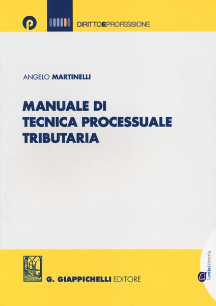 Manuale di tecnica processuale tributaria - Angelo Martinelli - copertina