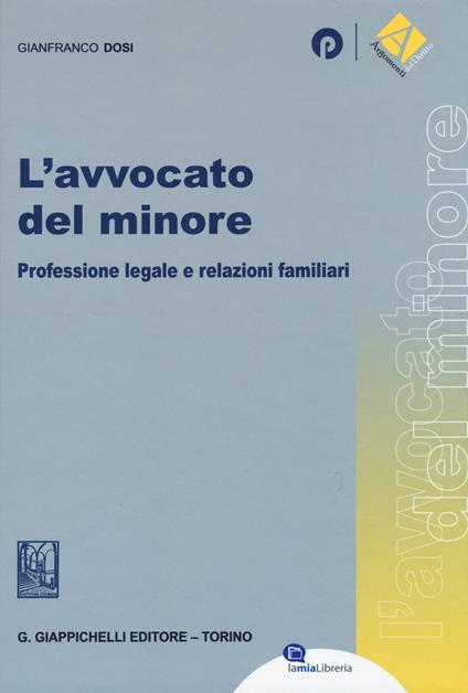 L'avvocato del minore. Professione legale e relazioni familiari - Gianfranco Dosi - copertina