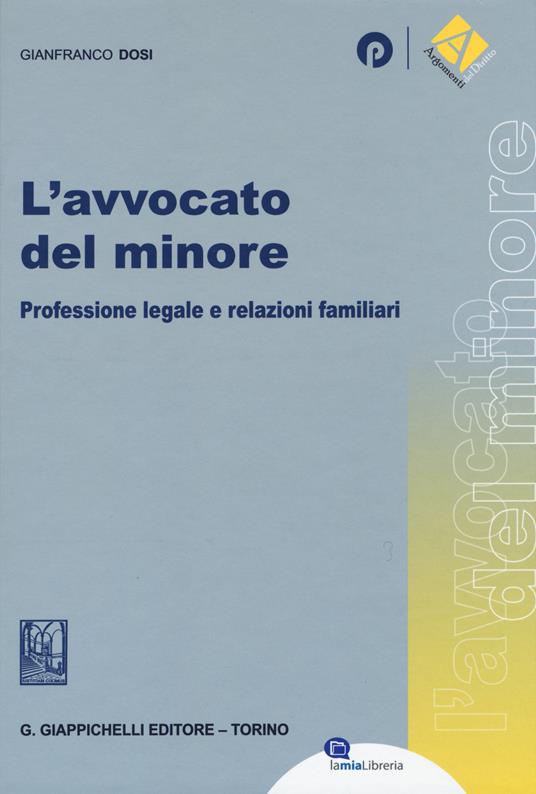 L'avvocato del minore. Professione legale e relazioni familiari - Gianfranco Dosi - copertina