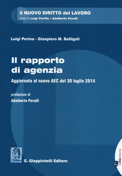 Il rapporto di agenzia. Aggiornato al nuovo AEC del 30 luglio 2014 - Gianpiero Belligoli,Luigi Perina - copertina