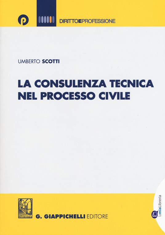 La consulenza tecnica nel processo civile - Umberto Scotti - copertina
