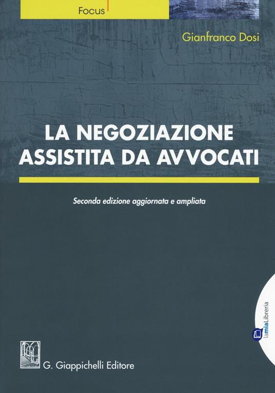 La negoziazione assistita da avvocati - Gianfranco Dosi - copertina