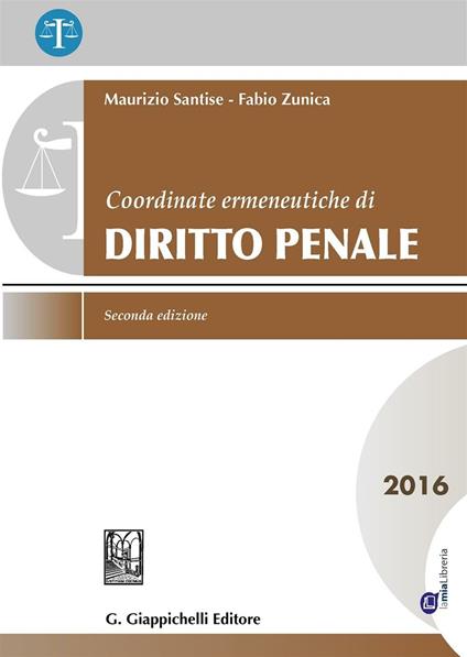 Coordinate ermeneutiche di diritto penale 2016 - Maurizio Santise,Fabio Zunica - copertina