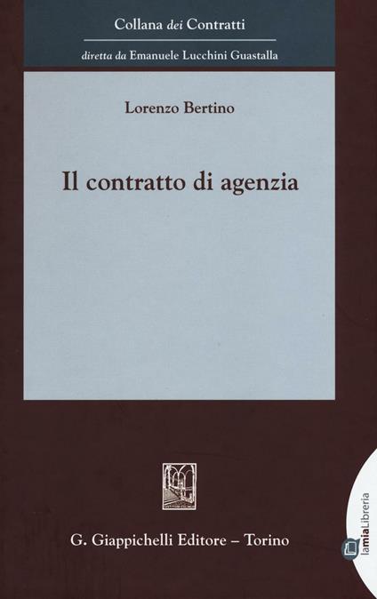 Il contratto di agenzia. Con Contenuto digitale per download e accesso online - Lorenzo Bertino - copertina