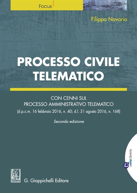 Processo civile telematico. Con cenni sul processo amministrativo telematico. Con Contenuto digitale per download e accesso online - Filippo Novario - copertina