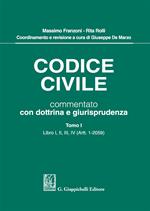 Codice civile commentato con dottrina e giurisprudenza. Vol. 1: Libro I, II, III, IV (Artt. 1-2059)