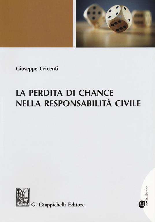La perdita di chance nella responsabilità civile - Giuseppe Cricenti - copertina