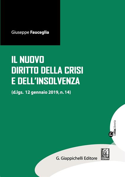 Il nuovo diritto della crisi e dell'insolvenza (d.lgs. 12 gennaio 2019, n.14). Con espansione online - Giuseppe Fauceglia - copertina