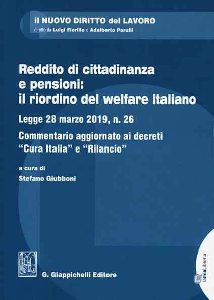 Reddito di cittadinanza e pensioni: il riordino del welfare italiano. Legge 28 marzo 2019, n. 26. Commentario aggiornato ai decreti «Cura Italia» e «Rilancio» - copertina