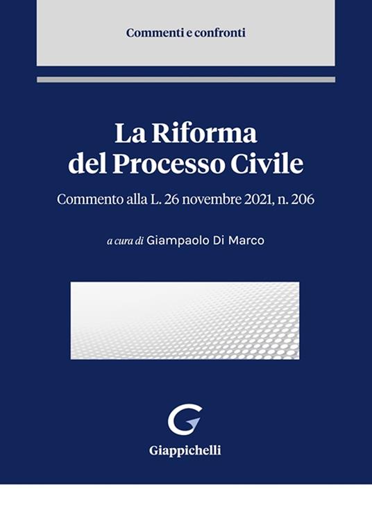 La riforma del processo civile. Commento alla Legge 26 novembre 2021, n. 206 - copertina