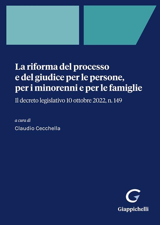La riforma del processo e del giudice per le persone, per i minorenni e per le famiglie. Il decreto legislativo 10 ottobre 2022, n. 149 - copertina