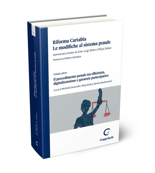 Riforma Cartabia. Le modifiche al sistema penale. Vol. 1: Il procedimento penale mtra efficienza, digitalizzazione e garanzie partecipative - copertina