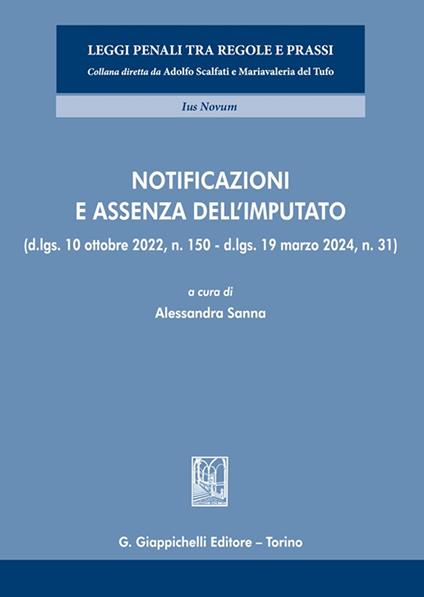 Notificazioni e assenza dell'imputato. (D.lgs. 10 ottobre 2022, n. 150 - D.lgs. 19 marzo 2024, n. 31) - copertina