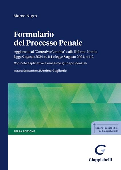 Formulario del processo penale. Aggiornato al «Correttivo Cartabia» e alle Riforme Nordio legge 9 agosto 2024, n. 114 e legge 8 agosto 2024, n. 112 - Marco Nigro - copertina