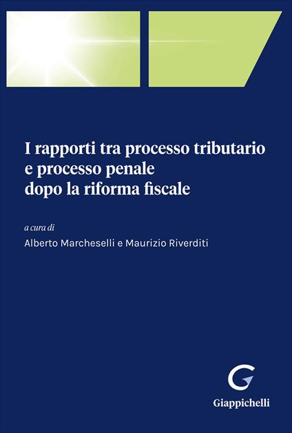 I rapporti tra processo tributario e processo penale dopo la riforma fiscale - copertina