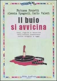 Libro Il buio si avvicina Fabiana Proietti Alessia Spagnoli Carlo Valeri