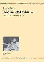 Teorie del film. Vol. 1: Dalle origini del cinema al '68.
